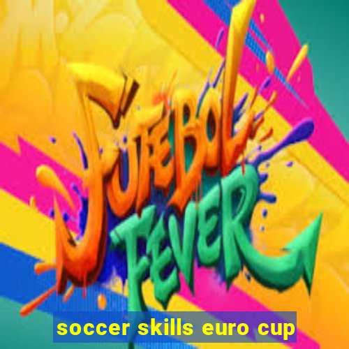 soccer skills euro cup